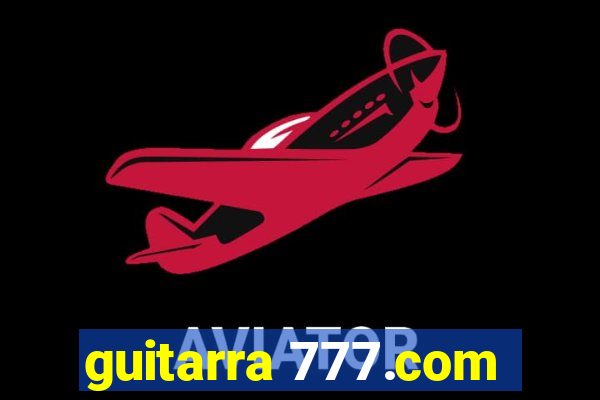 guitarra 777.com